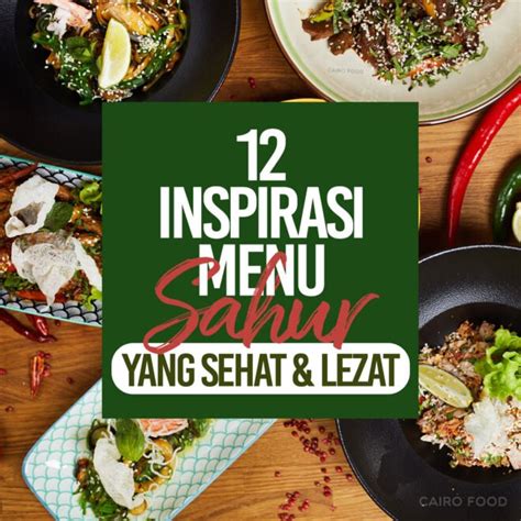 Bagaimana Cara Membuat Menu Sahur dan Berbuka yang Lezat?